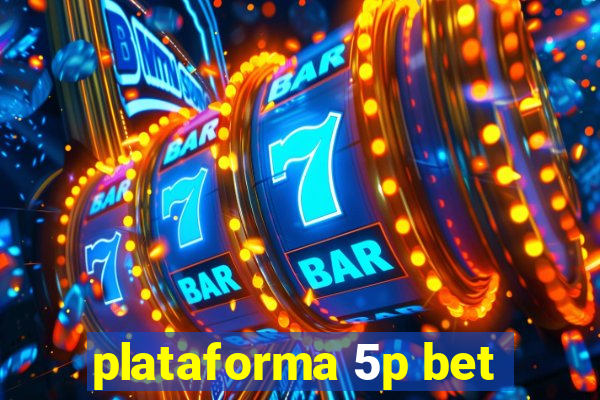 plataforma 5p bet